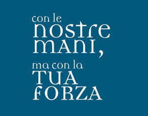 Con le nostre mani ma con la tua forza